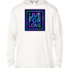 Live for love hoodie.